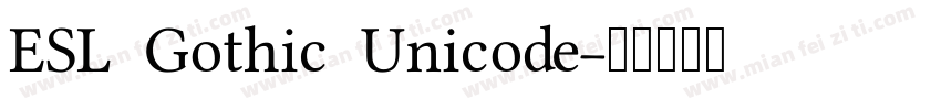 ESL Gothic Unicode字体转换